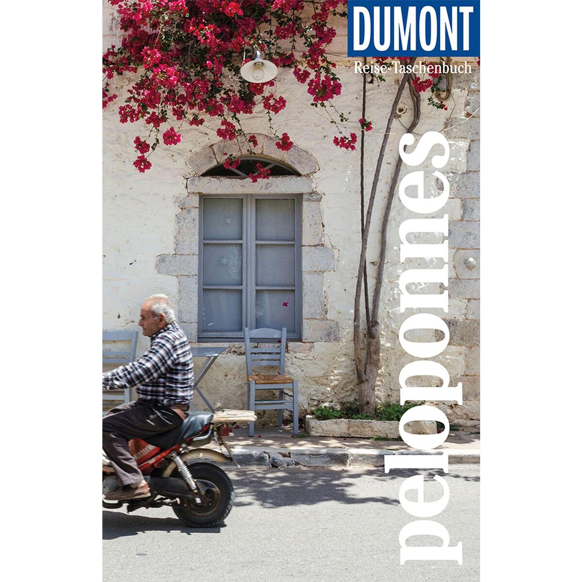 DuMont Reise-Taschenbuch Reiseführer Peloponnes DuMont Reise-Taschenbuch Reiseführer Peloponnes von Dumont Reise Vlg GmbH + C