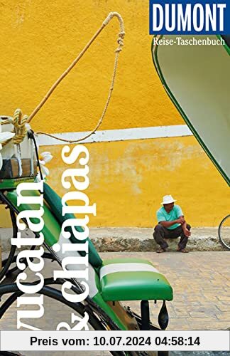 DuMont Reise-Taschenbuch Yucatán & Chiapas: Reiseführer plus Reisekarte. Mit individuellen Autorentipps und vielen Touren.