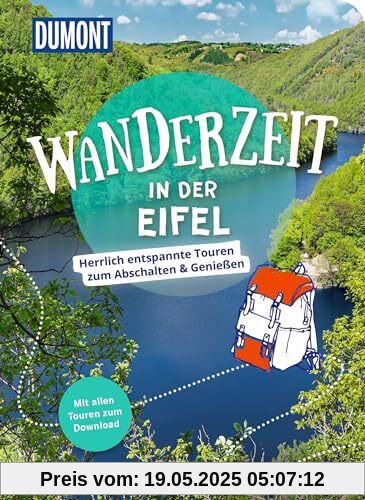 DuMont Wanderzeit in der Eifel: Herrlich entspannte Wandertouren zum Abschalten & Genießen DuMont Wanderzeit in der Eifel: Herrlich entspannte Wandertouren zum Abschalten & Genießen