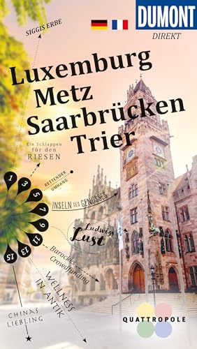DUMONT direkt Reiseführer Luxemburg, Metz, Saarbrücken, Trier: DUMONT direkt Luxembourg, Metz, Sarrebruck et Trèves DUMONT direkt Reiseführer Luxemburg, Metz, Saarbrücken, Trier: DUMONT direkt Luxembourg, Metz, Sarrebruck et Trèves von DUMONT Reise ein Imprint von MAIRDUMONT