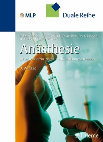Duale Reihe Anästhesie: Intensivmedizin, Notfallmedizin, Schmerztherapie