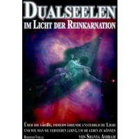 Dualseelen im Licht der Reinkarnation