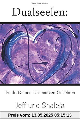Dualseelen: Finde Deinen Ultimativen Geliebten