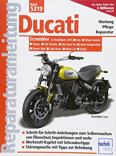 Ducati Scrambler: ab Modelljahr 2015 (Reparaturanleitungen) von Bucheli Verlags AG