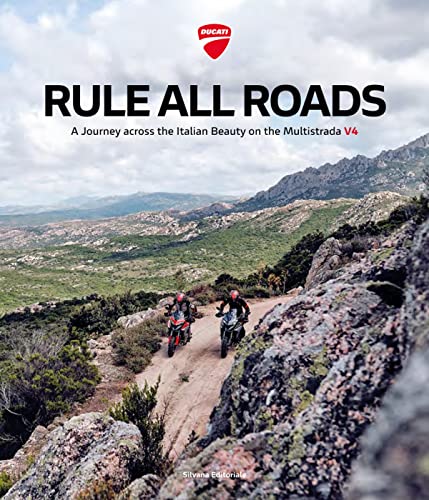 Rule All Roads: A Journey Across the Italian Beauty on the Multistrada (Design & Designers) von Silvana