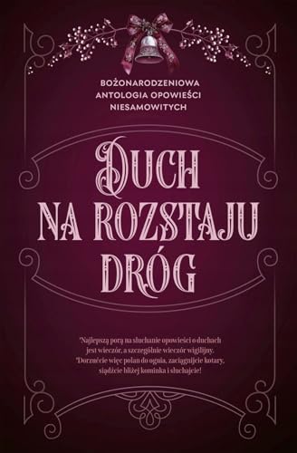 Duch na rozstaju dróg: Bożonarodzeniowa antologia opowieści niesamowitych von Zysk i S-ka