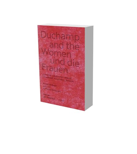 Duchamp und die Frauen. Freundschaft, Kooperation, Netzwerke: Kat. Daimler Art Collection von SNOECK GENT
