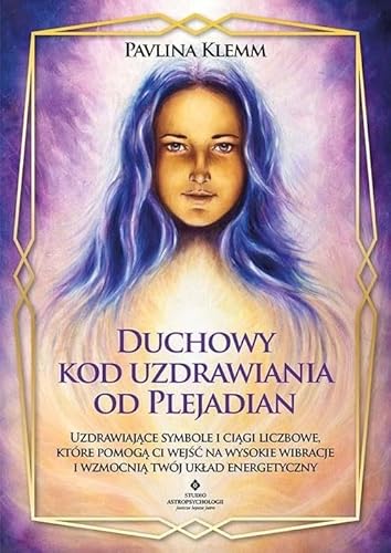 Duchowy kod uzdrawiania od Plejadian