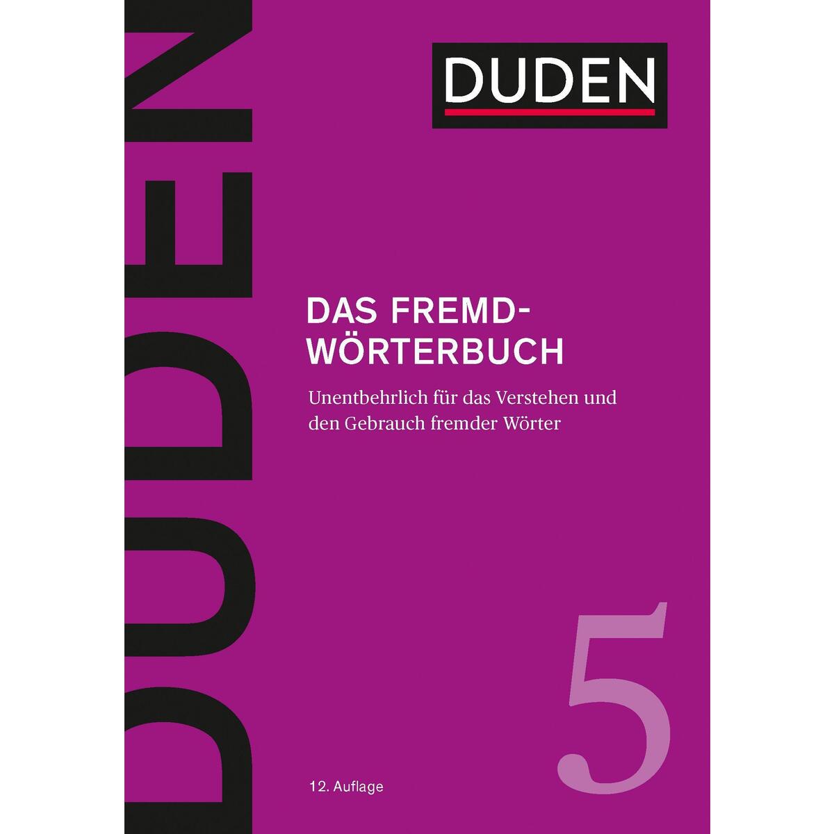 Duden 05 - Das Fremdwörterbuch Duden 05 - Das Fremdwörterbuch von Bibliograph. Instit. GmbH