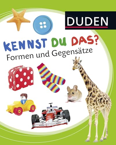 Duden 12+: Kennst du das? Formen und Gegensätze: ab 12 Monaten