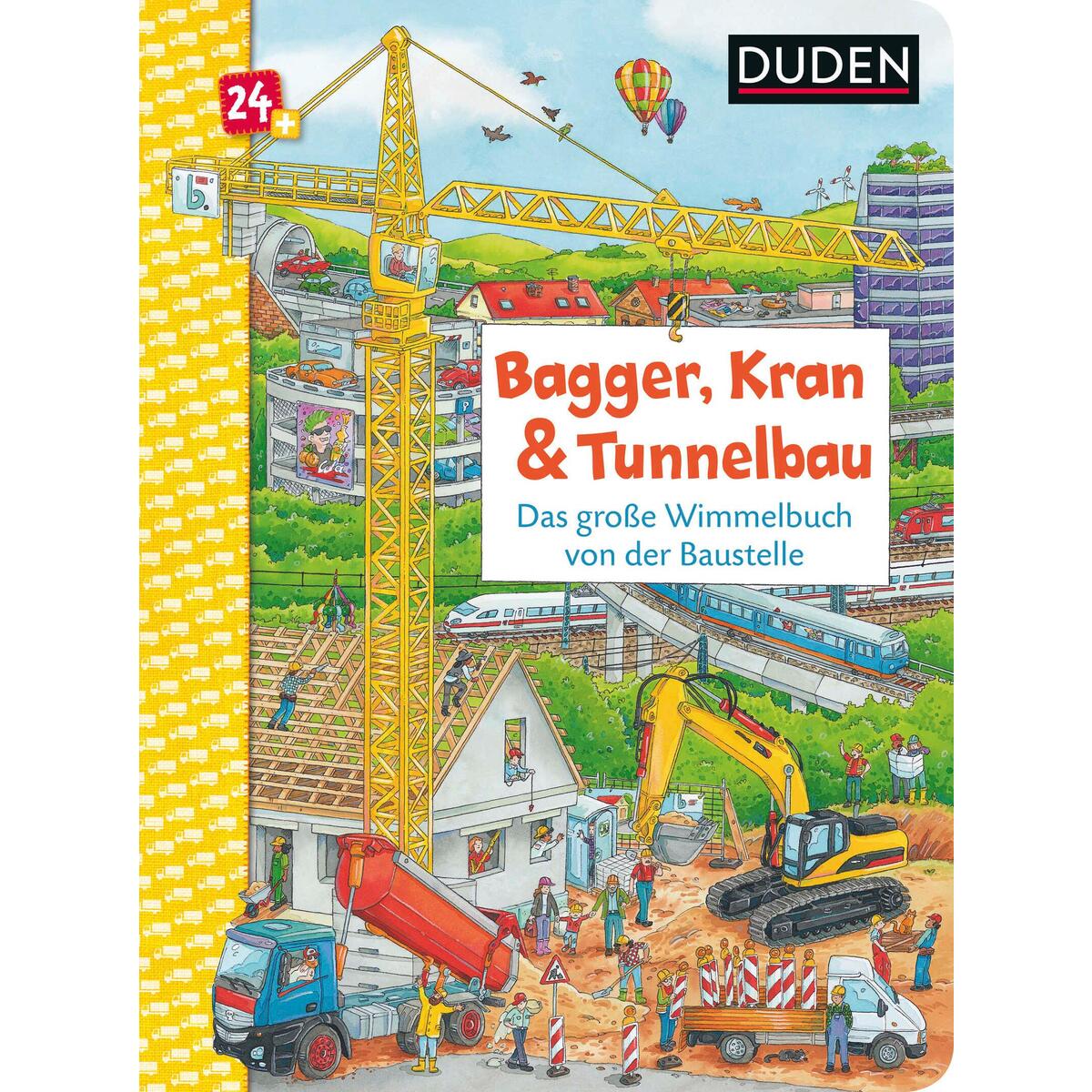 Duden 24+: Bagger, Kran und Tunnelbau. Das große Wimmelbuch von der Baustelle Duden 24+: Bagger, Kran und Tunnelbau. Das große Wimmelbuch von der Baustelle von FISCHER Sauerländer Duden