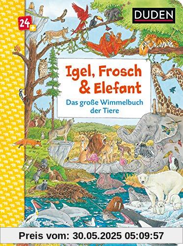 Duden 24+: Igel, Frosch & Elefant: Das große Wimmelbuch der Tiere: Wimmelbuch (DUDEN Pappbilderbücher 24+ Monate, Band 3)