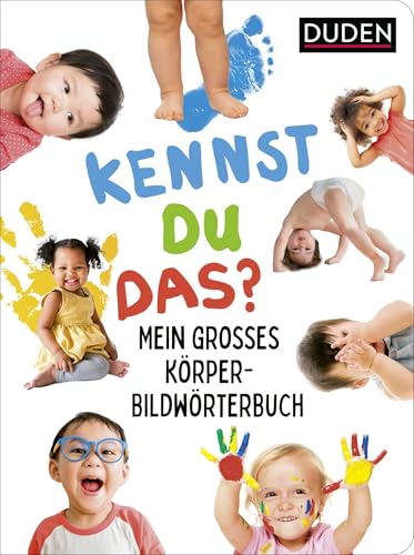 Duden 18+: Kennst du das? Mein großes Körper-Bildwörterbuch: Pappbilderbuch für Kinder ab 18 Monaten mit extragroßen Fotos: Körper, Sinne und Gefühle von FISCHER Duden Kinderbuch