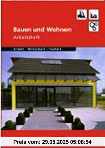 Duden Arbeit - Wirtschaft - Technik - Themenbände: Bauen und Wohnen: Arbeitsheft Duden Arbeit - Wirtschaft - Technik - Themenbände: Bauen und Wohnen: Arbeitsheft