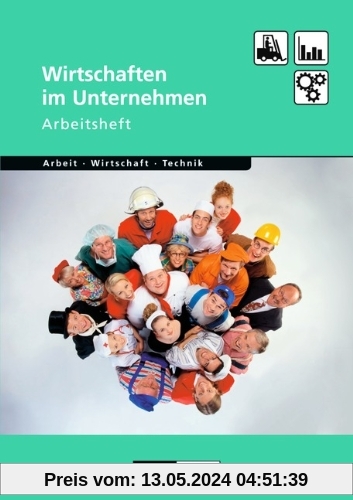 Duden Arbeit - Wirtschaft - Technik - Themenbände: Wirtschaften im Unternehmen: Arbeitsheft