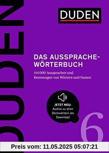 Duden – Das Aussprachewörterbuch: 144.000 Aussprachen und Betonungen von Wörtern und Namen (Duden - Deutsche Sprache in 12 Bänden)