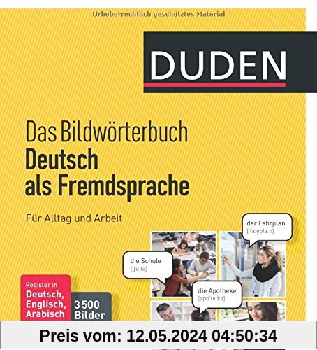 Duden - Das Bildwörterbuch Deutsch als Fremdsprache. Für Alltag und Arbeit: 3500 Bilder und 6000 Wörter