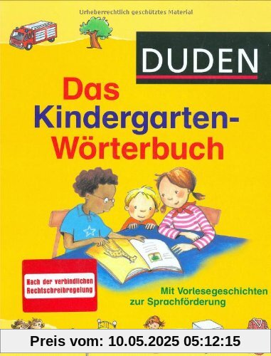 Duden Das Kindergarten-Wörterbuch: Spielerische Sprachförderung. Die wichtigsten 3.000 Wörter für Kindergartenkinder Duden Das Kindergarten-Wörterbuch: Spielerische Sprachförderung. Die wichtigsten 3.000 Wörter für Kindergartenkinder