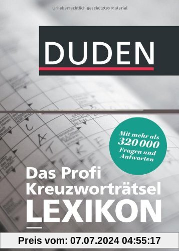 Duden - Das Profi-Kreuzworträtsel-Lexikon mit Schnell-Such-System: Mehr als 320 000 Fragen und Antworten
