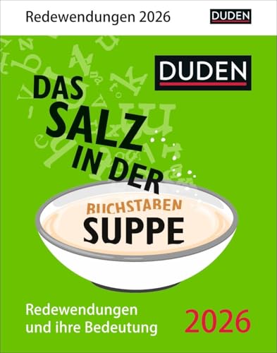 Duden Das Salz in der (Buchstaben-)Suppe Tagesabreißkalender 2026 - Redewendungen und ihre Bedeutung: Tischkalender für jeden Tag mit unterhaltsamen ... deutsche Phrasen (Tischkalender Harenberg) von Harenberg