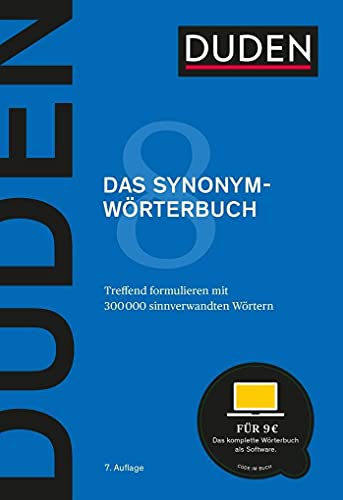 Duden – Das Synonymwörterbuch: Treffend formulieren mit 300000 sinnverwandten Wörtern (Duden - Deutsche Sprache in 12 Bänden)