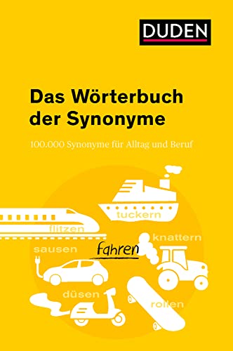 Duden – Das Wörterbuch der Synonyme: 100.000 Synonyme für Alltag und Beruf (Duden - Spezialwörterbücher) Duden – Das Wörterbuch der Synonyme: 100.000 Synonyme für Alltag und Beruf (Duden - Spezialwörterbücher)