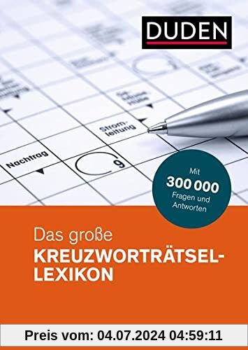 Duden – Das große Kreuzworträtsel-Lexikon: Mit 300 000 Fragen und Antworten (Duden Rätselbücher)