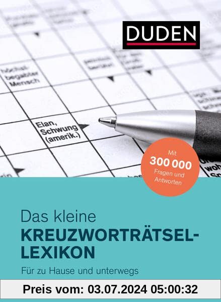 Duden – Das kleine Kreuzworträtsel-Lexikon: Mit 300 000 Fragen und Antworten (Duden Rätselbücher)
