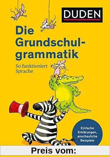 Duden - Die Grundschulgrammatik: So funktioniert Sprache (Duden - Grundschulwörterbücher)