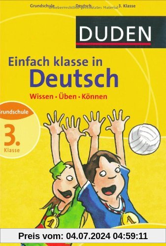 Duden Einfach klasse in Deutsch 3. Klasse: Wissen - Üben - Können