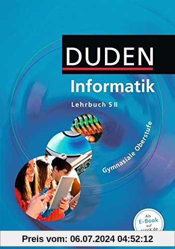 Duden Informatik - Gymnasiale Oberstufe - Neubearbeitung: Schülerbuch