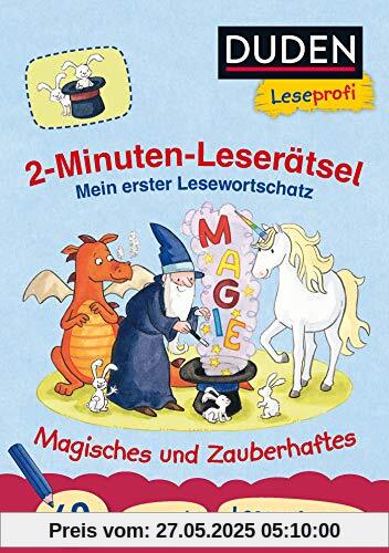 Duden Leseprofi – 2-Minuten-Leserätsel: Mein erster Lesewortschatz. Magisches und Zauberhaftes.: 40 allererste Leseaufgaben (DUDEN Leseprofi Minuten Leserätsel)