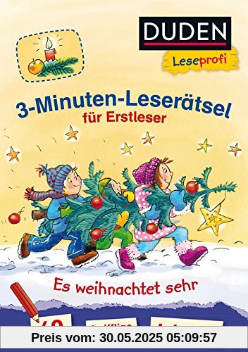 Duden Leseprofi - 3-Minuten-Leserätsel für Erstleser: Es weihnachtet sehr: 40 knifflige Aufgaben