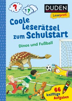 Duden Leseprofi - Coole Leserätsel zum Schulstart - Dinos und Fußball, 1. Klasse von FISCHER Duden