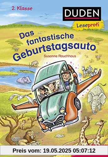 Duden Leseprofi – Das fantastische Geburtstagsauto, 2. Klasse: Kinderbuch für Erstleser ab 7 Jahren (Lesen lernen 2. Klasse, Band 31)