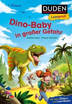 Duden Leseprofi - Dino-Baby in großer Gefahr, 1. Klasse von FISCHER Sauerländer