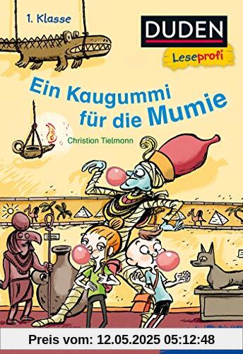 Duden Leseprofi – Ein Kaugummi für die Mumie, 1. Klasse (DUDEN Leseprofi 1. Klasse)