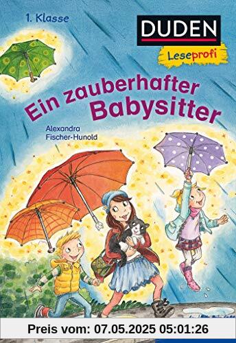 Duden Leseprofi – Ein zauberhafter Babysitter, 1. Klasse (DUDEN Leseprofi 1. Klasse)