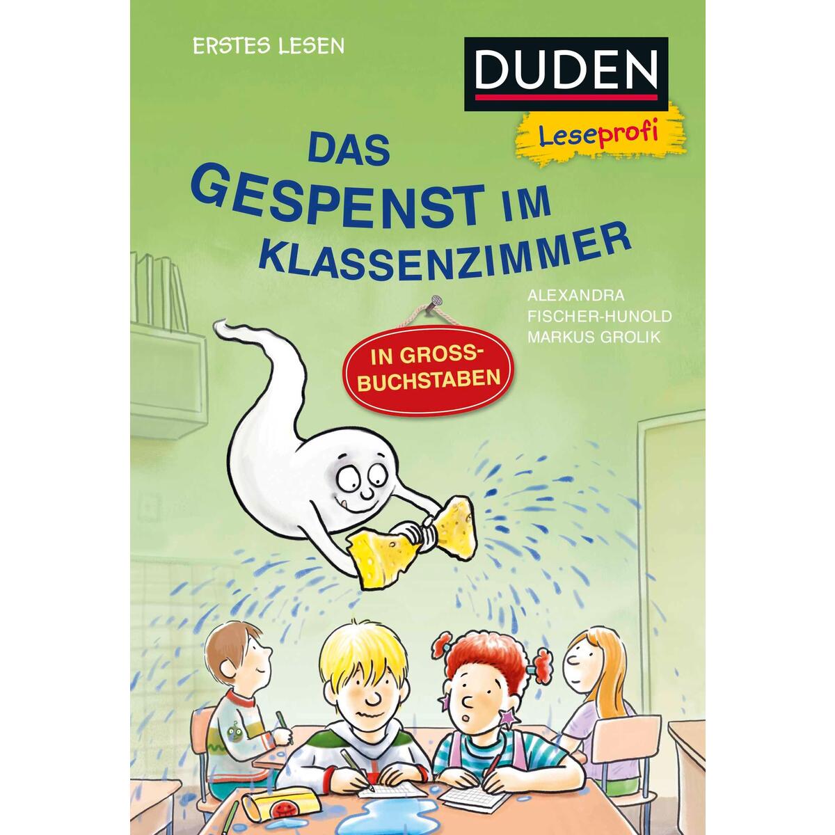 Duden Leseprofi - GROSSBUCHSTABEN: DAS GESPENST IM KLASSENZIMMER, Erstes Lesen Duden Leseprofi - GROSSBUCHSTABEN: DAS GESPENST IM KLASSENZIMMER, Erstes Lesen von FISCHER Sauerländer Duden