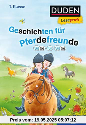 Duden Leseprofi – Silbe für Silbe: Geschichten für Pferdefreunde, 1. Klasse (DUDEN Leseprofi 1. Klasse)