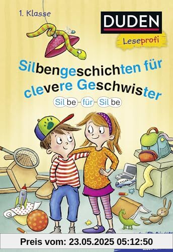 Duden Leseprofi – Silbe für Silbe: Silbengeschichten für clevere Geschwister, 1. Klasse: Kinderbuch für Leseanfänger und Erstleser ab 6 Jahren Duden Leseprofi – Silbe für Silbe: Silbengeschichten für clevere Geschwister, 1. Klasse: Kinderbuch für Leseanfänger und Erstleser ab 6 Jahren