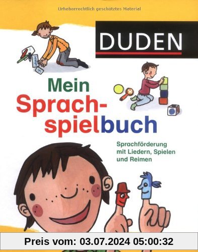Duden - Mein Sprachspielbuch: Sprachförderung mit Liedern, Spielen und Reimen