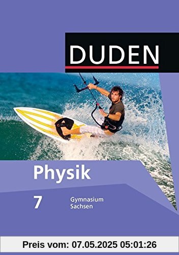 Duden Physik - Gymnasium Sachsen: 7. Schuljahr - Schülerbuch Duden Physik - Gymnasium Sachsen: 7. Schuljahr - Schülerbuch