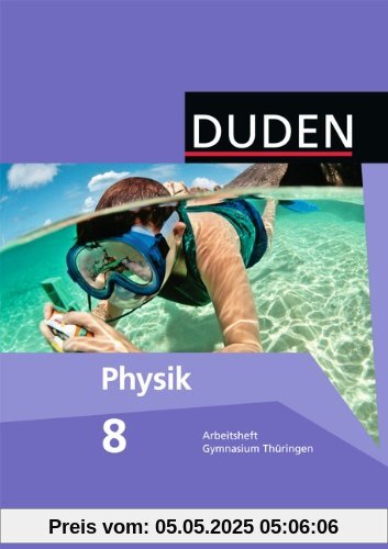 Duden Physik - Gymnasium Thüringen: 8. Schuljahr - Arbeitsheft