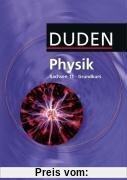 Duden Physik - Sekundarstufe II - Sachsen: 11. Schuljahr - Grundkurs - Schülerbuch