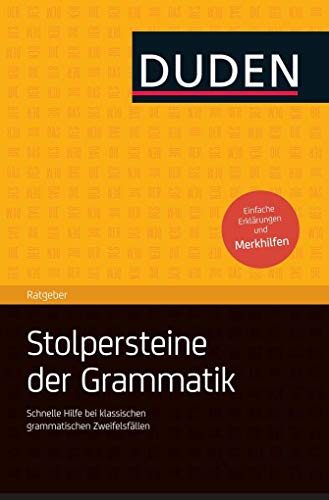 Duden Ratgeber – Stolpersteine der Grammatik: Schnelle Hilfe bei klassischen grammatischen Zweifelsfällen Duden Ratgeber – Stolpersteine der Grammatik: Schnelle Hilfe bei klassischen grammatischen Zweifelsfällen