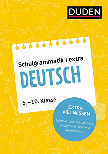 Duden Schulgrammatik extra – Deutsch: Grammatik und Rechtschreibung – Aufsatz und Textanalyse – Umgang mit Medien (5. bis 10. Klasse) (Duden - Schulwissen extra)