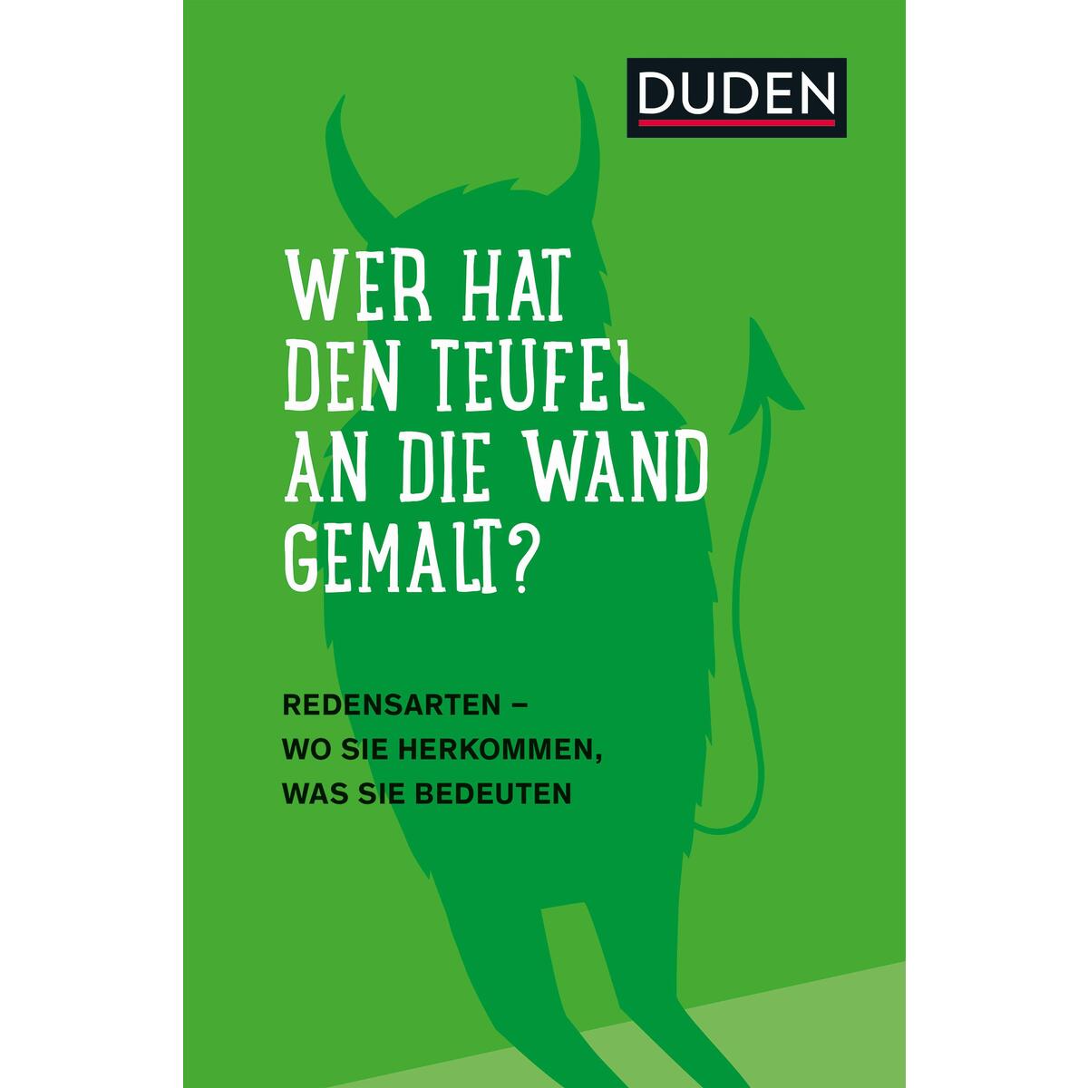 Duden - Wer hat den Teufel an die Wand gemalt? Duden - Wer hat den Teufel an die Wand gemalt? von Bibliograph. Instit. GmbH