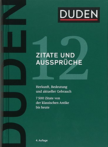 Duden – Zitate und Aussprüche: Herkunft, Bedeutung und aktueller Gebrauch (Duden - Deutsche Sp... Duden – Zitate und Aussprüche: Herkunft, Bedeutung und aktueller Gebrauch (Duden - Deutsche Sp...