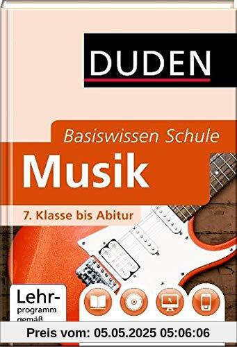 Duden. Basiswisssen Schule. Musik: 7. Klasse bis Abitur (Basiswissen Schule)